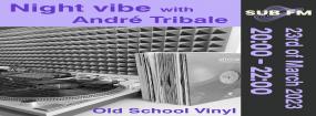 Old School Vinyl Night Vibe - Andr Tribale - Sub FM radio [SK]